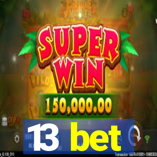 13 bet